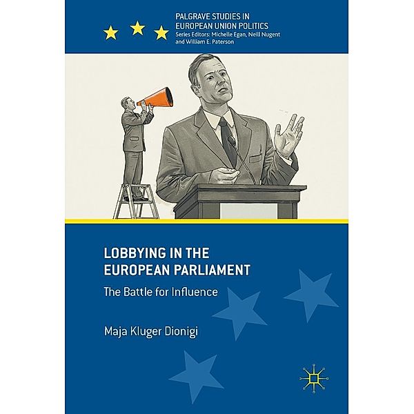 Lobbying in the European Parliament / Palgrave Studies in European Union Politics, Maja Kluger Dionigi