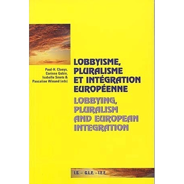 Lobbyisme, pluralisme et intégration européenne- Lobbying, Pluralism and European Integration