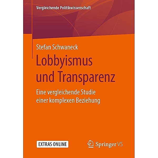 Lobbyismus und Transparenz / Vergleichende Politikwissenschaft, Stefan Schwaneck