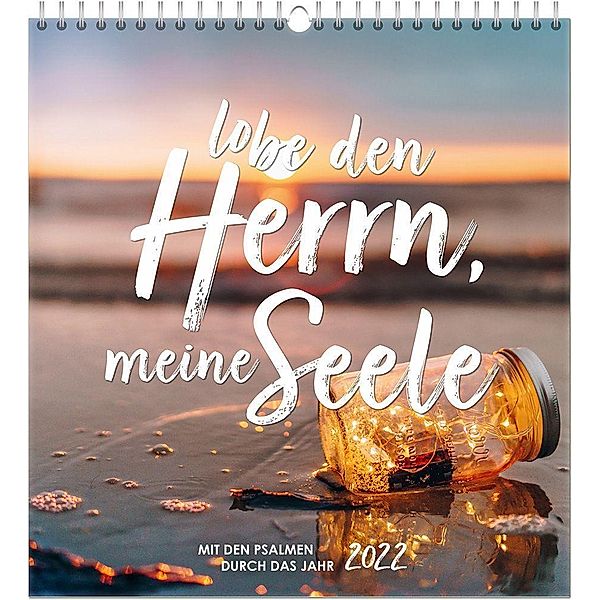 Lobe den Herrn, meine Seele 2022 - Wandkalender