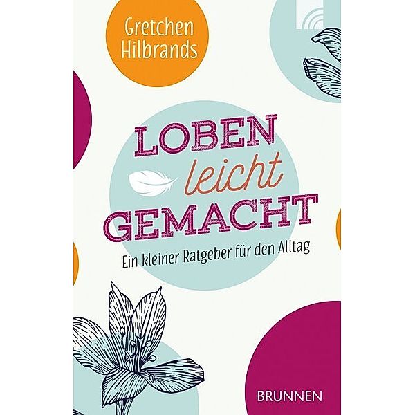 Loben leicht gemacht, Gretchen Hilbrands