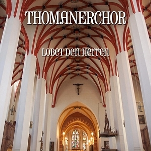 Lobet Den Herren, Thomanerchor Leipzig
