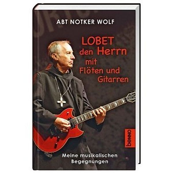 Lobet den Herrn mit Flöten und Gitarren, Abtprimas Notker Wolf