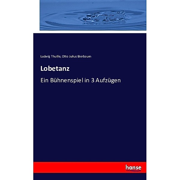 Lobetanz, Ludwig Thuille, Otto Julius Bierbaum