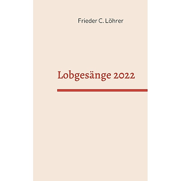 Lobgesänge 2022, Frieder C. Löhrer