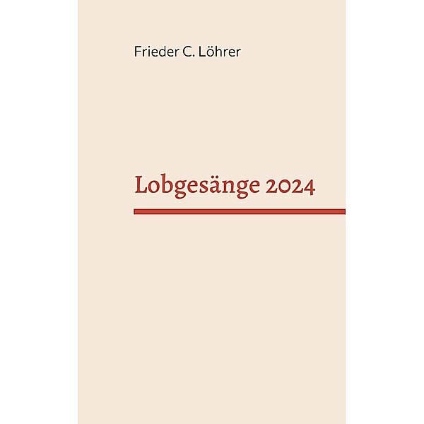 Lobgesänge 2024, Frieder C. Löhrer