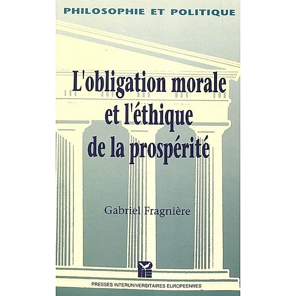 L'obligation morale et l'éthique de la prospérité, Gabriel Fragnière