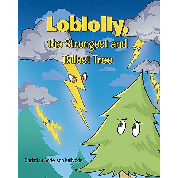 Loblolly, the Strongest and Tallest Tree, Christian Anderson Kalivoda