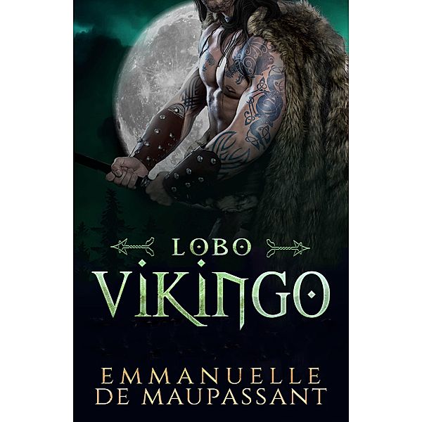 Lobo Vikingo  : un romance histórico (Guerreros Vikingos, #2) / Guerreros Vikingos, Emmanuelle de Maupassant