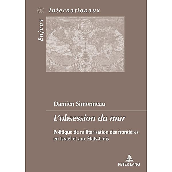 L'obsession du mur / Enjeux internationaux / International Issues Bd.50, Damien Simonneau