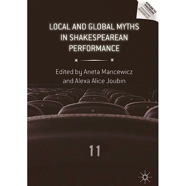 Local and Global Myths in Shakespearean Performance