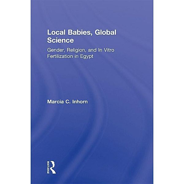 Local Babies, Global Science, Marcia C. Inhorn