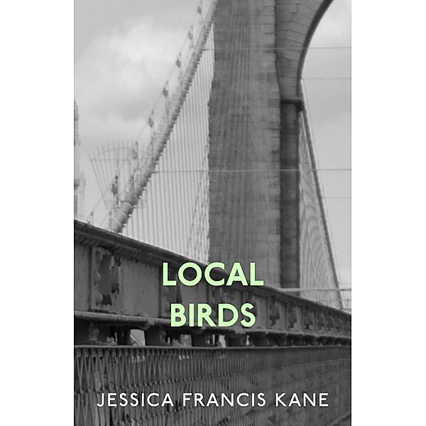 Local Birds / Granta Books, Jessica Francis Kane