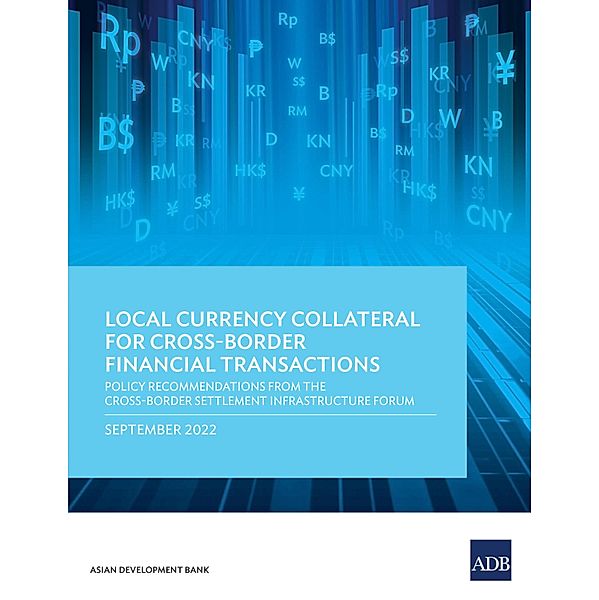 Local Currency Collateral for Cross-Border Financial Transactions