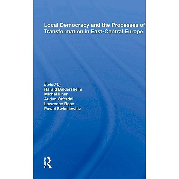 Local Democracy And The Processes Of Transformation In East-central Europe