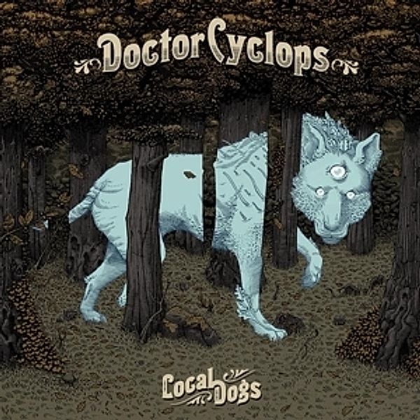 Local Dogs (Blue) (Vinyl), Doctor Cyclops