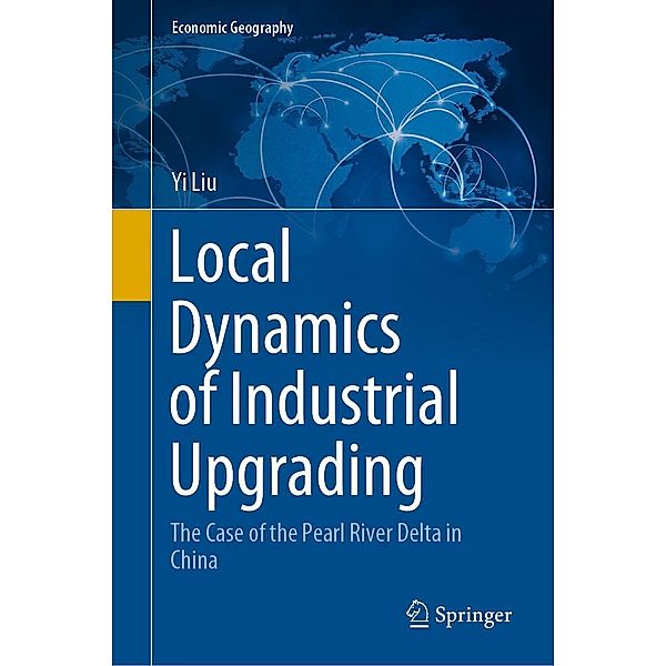 Local Dynamics of Industrial Upgrading / Economic Geography, Yi Liu