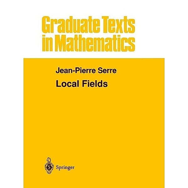 Local Fields / Graduate Texts in Mathematics Bd.67, Jean-Pierre Serre