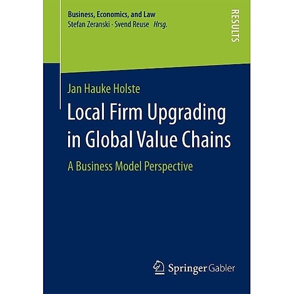 Local Firm Upgrading in Global Value Chains / Business, Economics, and Law, Jan Hauke Holste