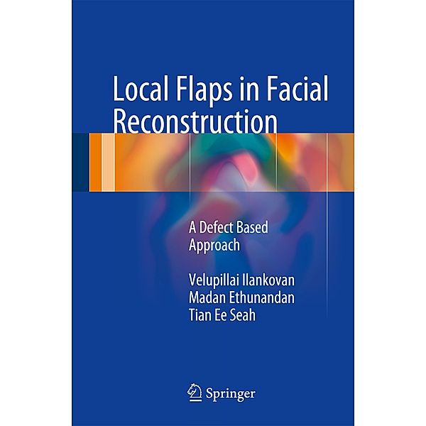 Local Flaps in Facial Reconstruction, Velupillai Ilankovan, Madan Ethunandan, Tian Ee Seah