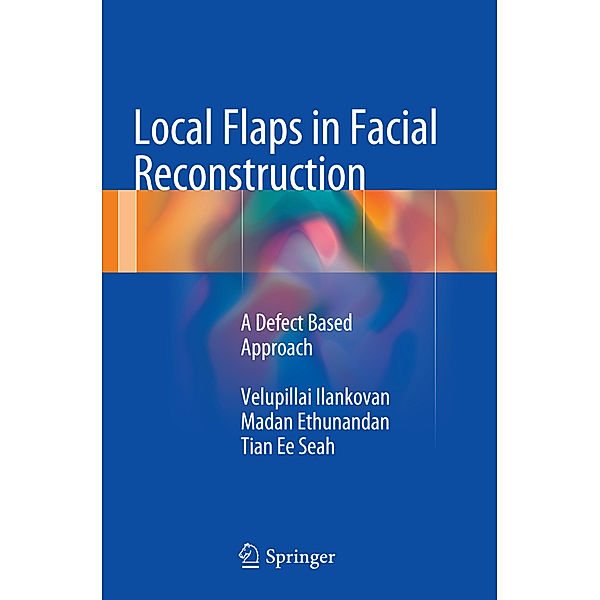 Local Flaps in Facial Reconstruction, Velupillai Ilankovan, Madan Ethunandan, Tian Ee Seah