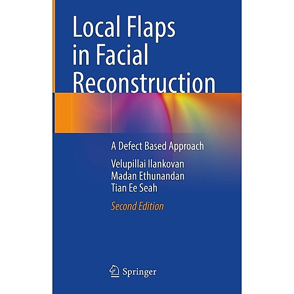 Local Flaps in Facial Reconstruction, Velupillai Ilankovan, Madan Ethunandan, Tian Ee Seah