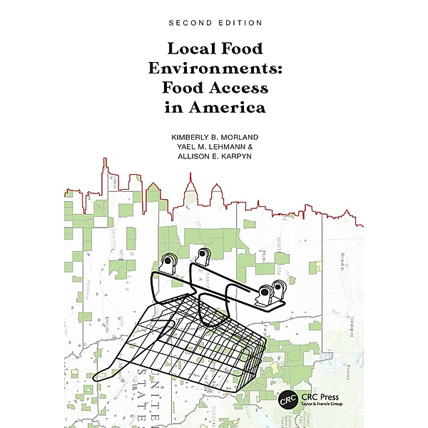 Local Food Environments, Kimberly B. Morland, Yael M. Lehmann, Allison E. Karpyn