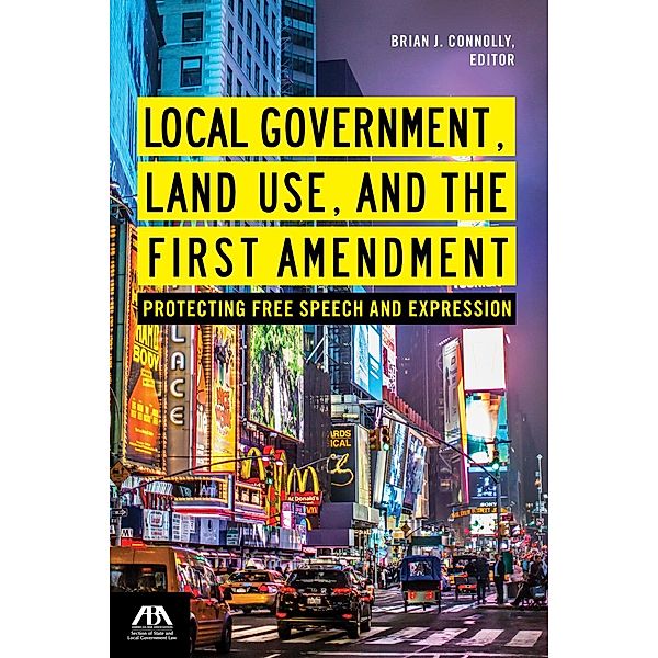 Local Government, Land Use, and the First Amendment / American Bar Association