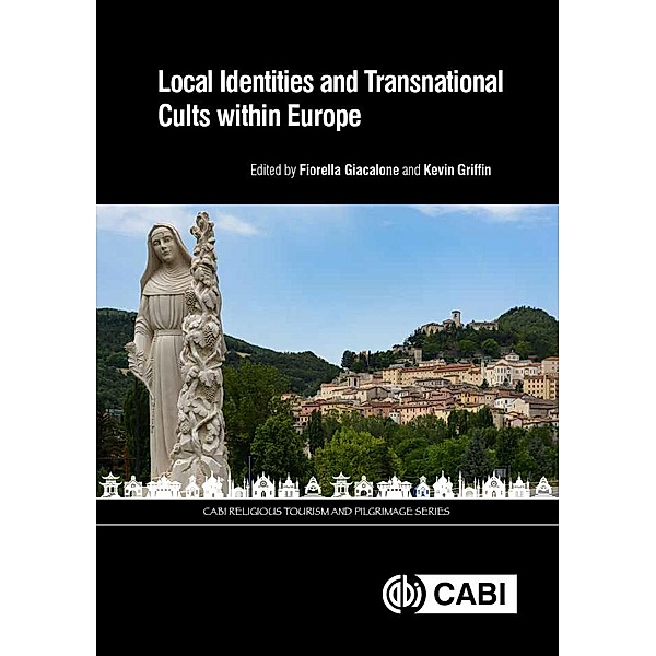 Local Identities and Transnational Cults within Europe / CABI Religious Tourism and Pilgrimage Series