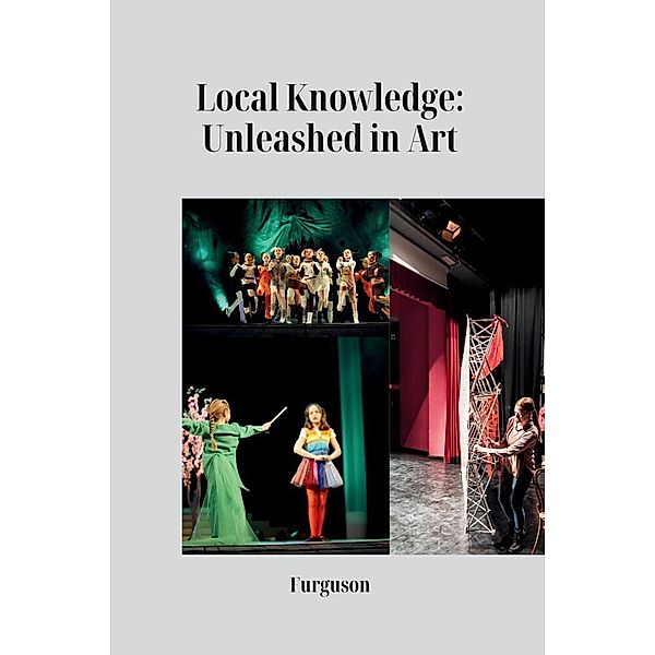 Local Knowledge: Unleashed in Art, Furguson