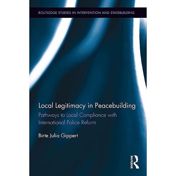 Local Legitimacy in Peacebuilding, Birte Julia Gippert