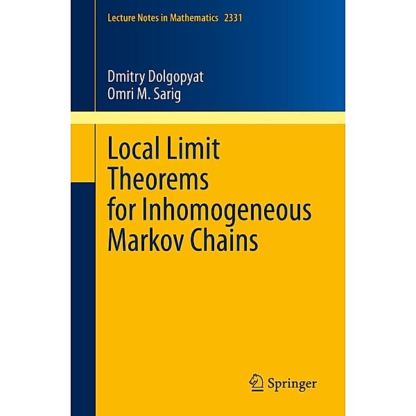 Local Limit Theorems for Inhomogeneous Markov Chains / Lecture Notes in Mathematics Bd.2331, Dmitry Dolgopyat, Omri M. Sarig