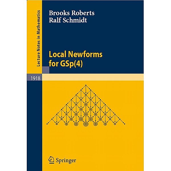 Local Newforms for GSp(4) / Lecture Notes in Mathematics Bd.1918, Brooks Roberts, Ralf Schmidt