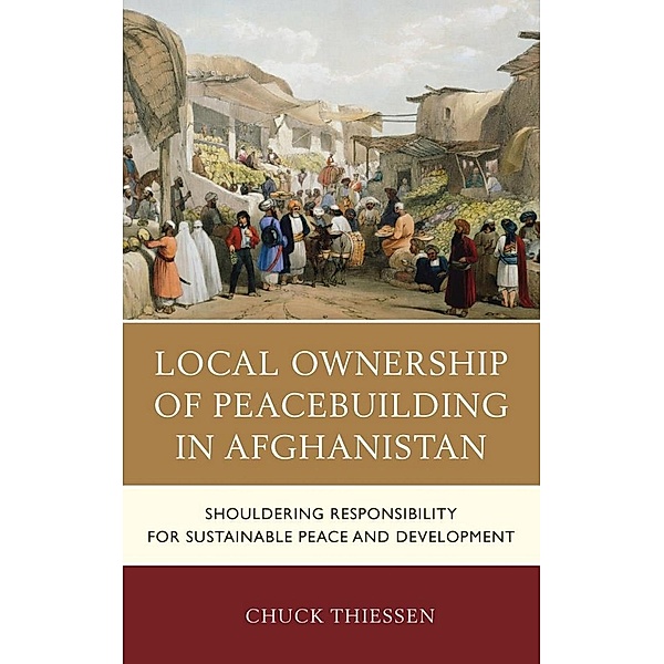 Local Ownership of Peacebuilding in Afghanistan, Chuck Thiessen