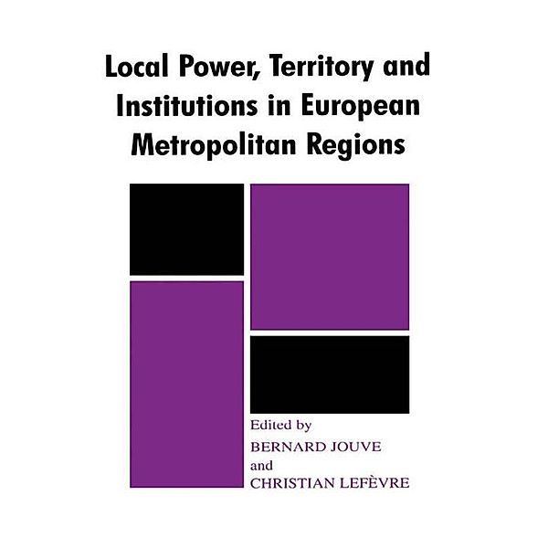 Local Power, Territory and Institutions in European Metropolitan Regions