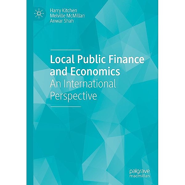 Local Public Finance and Economics / Progress in Mathematics, Harry Kitchen, Melville McMillan, Anwar Shah