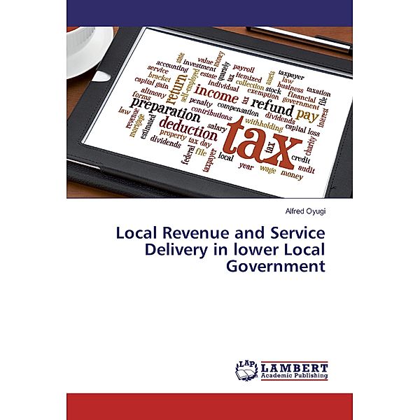 Local Revenue and Service Delivery in lower Local Government, Alfred Oyugi