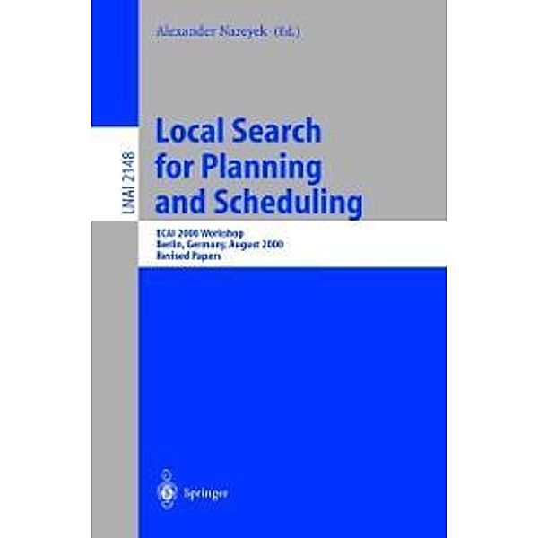 Local Search for Planning and Scheduling / Lecture Notes in Computer Science Bd.2148