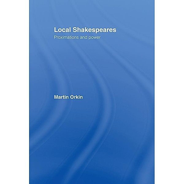 Local Shakespeares, Martin Orkin