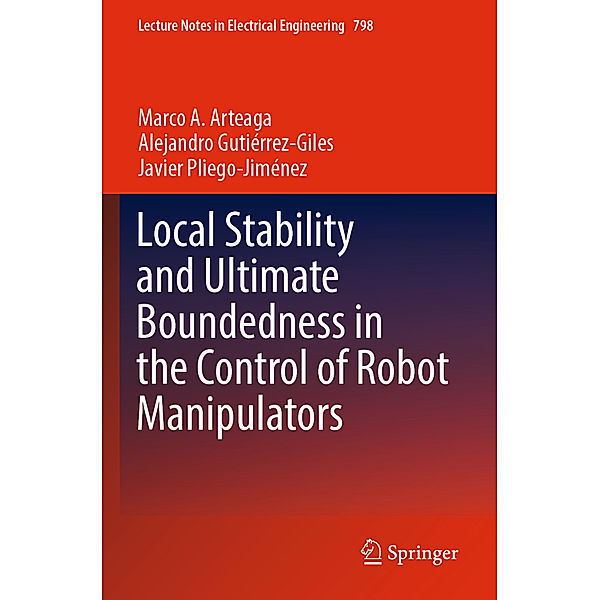 Local Stability and Ultimate Boundedness in the Control of Robot Manipulators, Marco A. Arteaga, Alejandro Gutiérrez-Giles, Javier Pliego-Jiménez