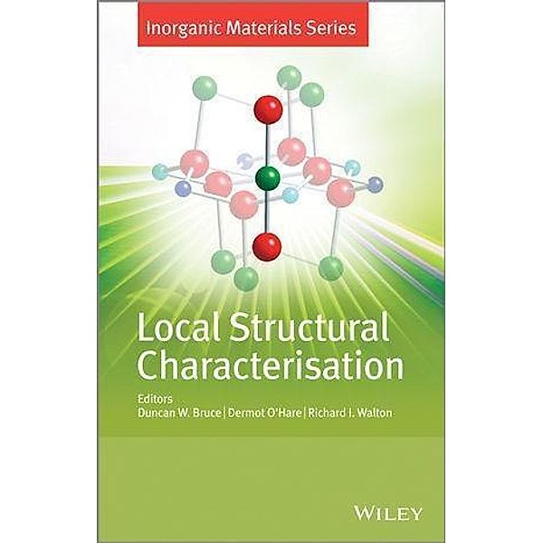 Local Structural Characterisation, Dermot O'Hare, Duncan W. Bruce, Richard I. Walton