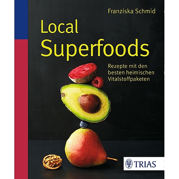 Local Superfoods, Franziska Schmid