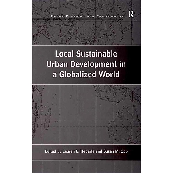 Local Sustainable Urban Development in a Globalized World, Susan M. Opp