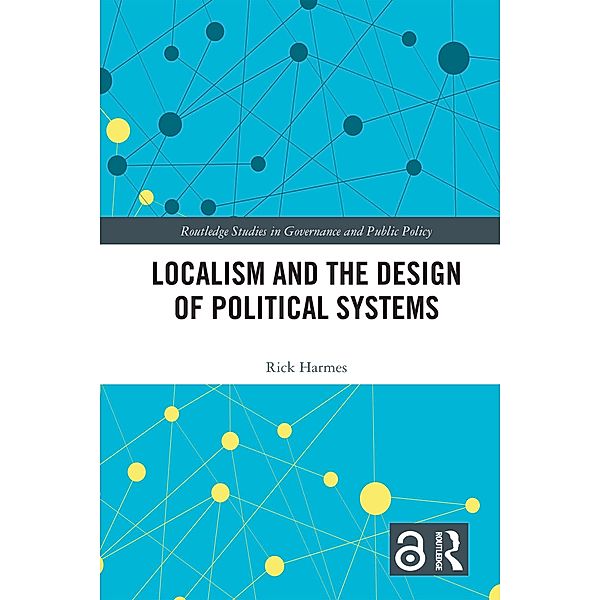 Localism and the Design of Political Systems, Rick Harmes