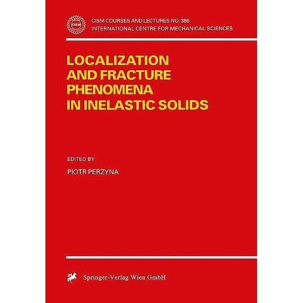 Localization and Fracture Phenomena in Inelastic Solids / CISM International Centre for Mechanical Sciences Bd.386