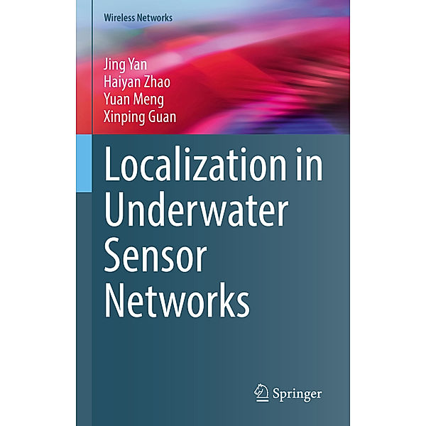 Localization in Underwater Sensor Networks, Jing Yan, Haiyan Zhao, Yuan Meng, Xinping Guan