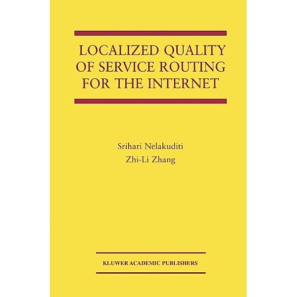Localized Quality of Service Routing for the Internet / The Springer International Series in Engineering and Computer Science Bd.739, Srihari Nelakuditi, Zhi-Li Zhang