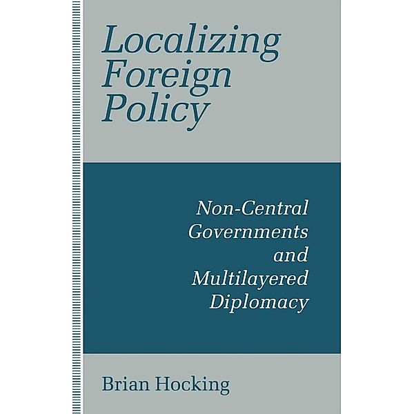 Localizing Foreign Policy, B. Hocking