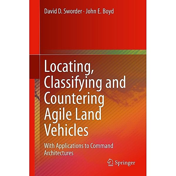 Locating, Classifying and Countering Agile Land Vehicles, David D. Sworder, John E. Boyd