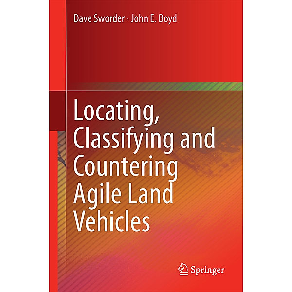 Locating, Classifying and Countering Agile Land Vehicles, Dave Sworder, John E. Boyd